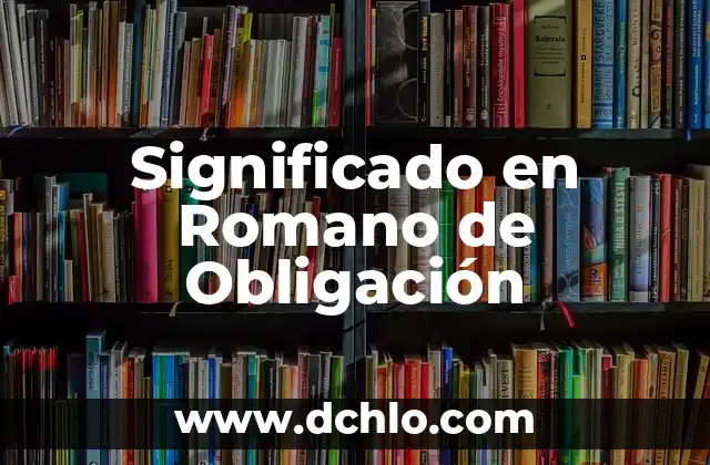 Significado en Romano de Obligación