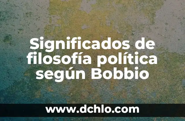 Significados de filosofía política según Bobbio
