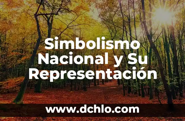 Simbolismo Nacional y Su Representación