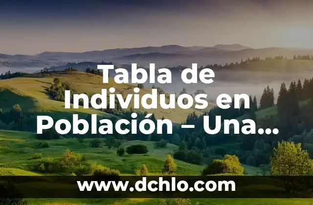 Tabla de Individuos en Población - Una Guía Completa