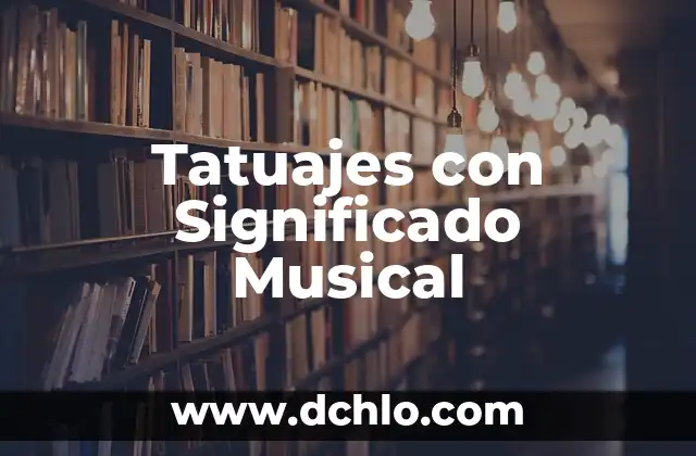 Tatuajes con Significado Musical