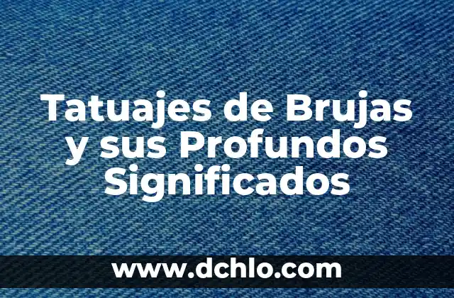 Tatuajes de Brujas y sus Profundos Significados