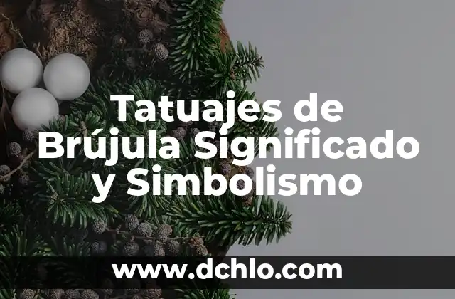 Tatuajes de Brújula Significado y Simbolismo
