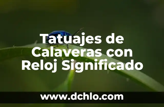 Tatuajes de Calaveras con Reloj Significado