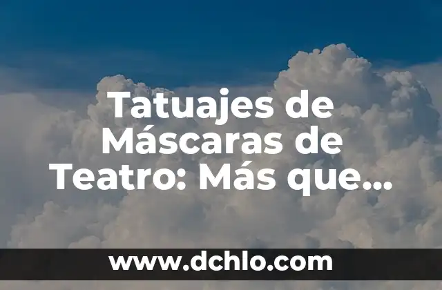 Tatuajes de Máscaras de Teatro: Más que un Diseño
