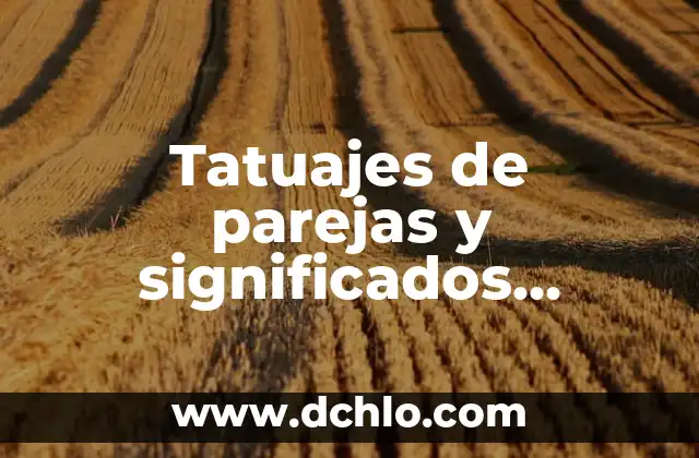 Tatuajes de parejas y significados originales