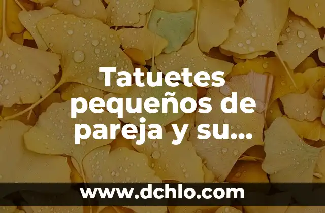 Tatuetes pequeños de pareja y su significado