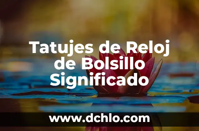 Tatujes de Reloj de Bolsillo Significado