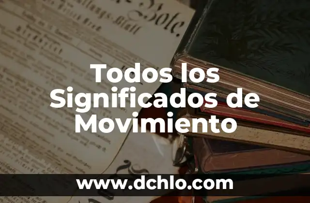 Todos los Significados de Movimiento