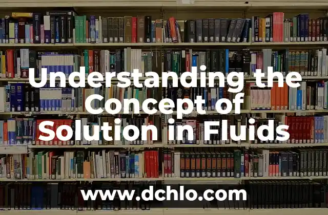 Understanding the Concept of Solution in Fluids
