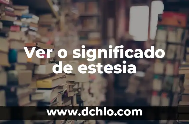 Ver o significado de estesia