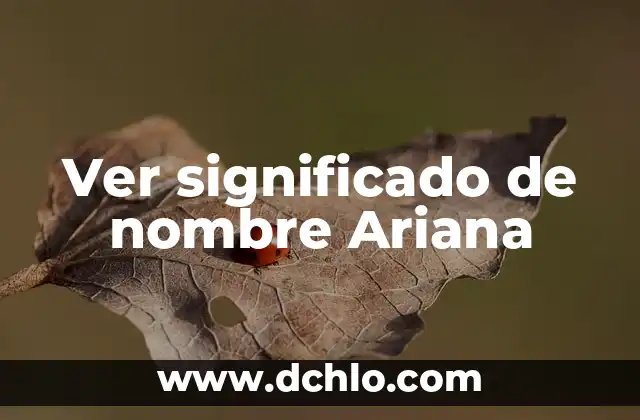 Ver significado de nombre Ariana