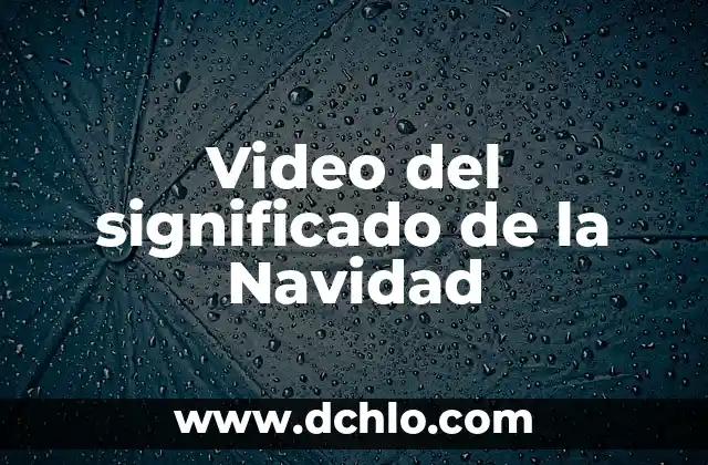 Video del significado de la Navidad