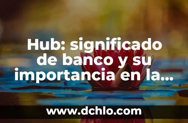 Significado de Unipersonal en Economía: Una Guía Completa 3 Hub: significado de banco y su importancia en la economía