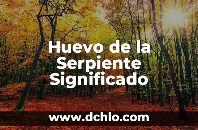 Huevo de Pascua en Videojuegos: Descubriendo Secretos Digitales 7 Huevo de la Serpiente Significado