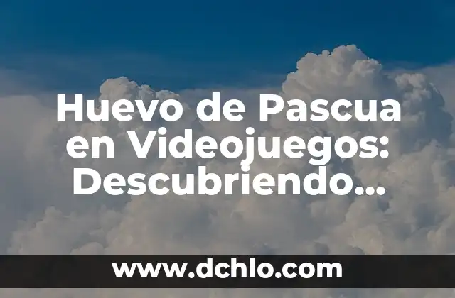 Huevo de Pascua Rojo Significado 4 Huevo de Pascua en Videojuegos: Descubriendo Secretos Digitales