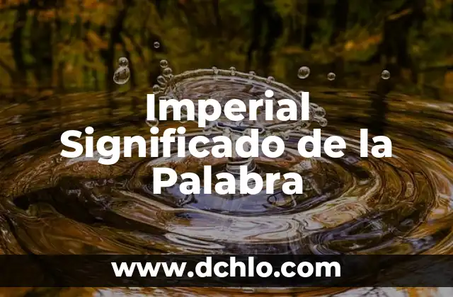Independencia significado de la palabra 5 Imperial Significado de la Palabra