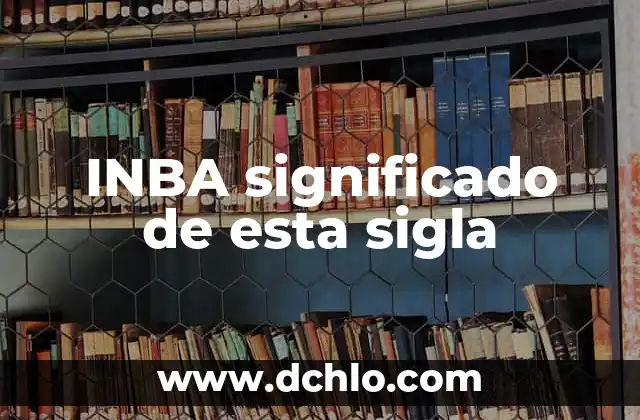 Importe de los Estímulos Significado: Un Enfoque Integral 8 INBA significado de esta sigla