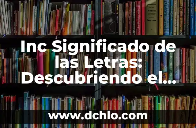 El Significado Histórico del 20 de Noviembre 6 Inc Significado de las Letras: Descubriendo el Valor de las Iniciales