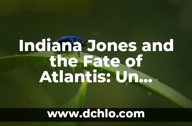 Significado de la Ecuación de Ierton Jones 6 Indiana Jones and the Fate of Atlantis: Un Clásico de Aventuras