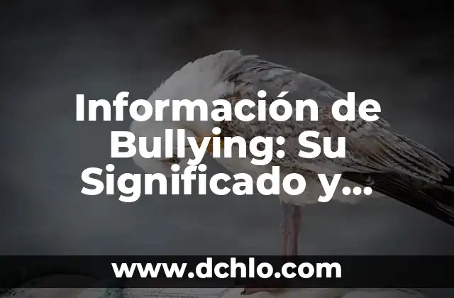 El Significado de la Subida 8 Información de Bullying: Su Significado y Repercusión