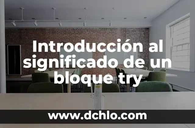 Introducción al significado de un bloque try