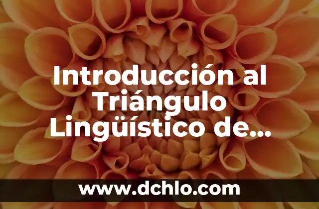 Introducción al significado del valor de verdad 3 Introducción al Triángulo Lingüístico de Ullman