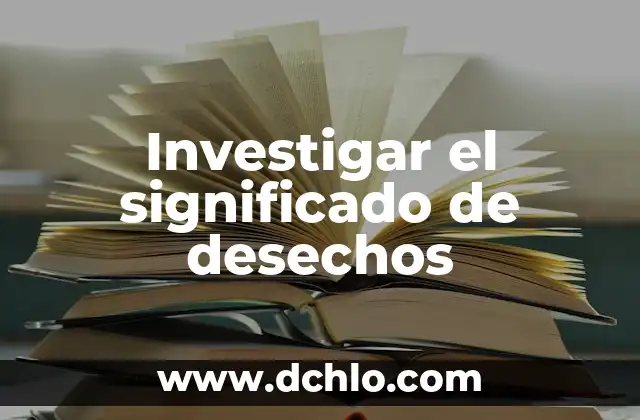 Significado de Tlaquepaque 6 Investigar el significado de desechos