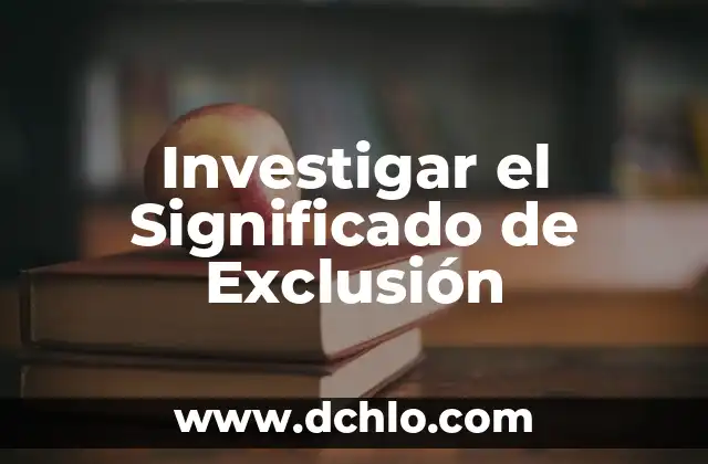 Significado del Valor de Laligor 5 Investigar el Significado de Exclusión