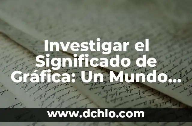 El Mundo del Telegrama 6 Investigar el Significado de Gr谩fica: Un Mundo Visual en Expansi贸n