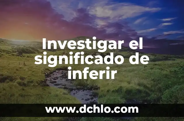 Investigar el significado de inferir