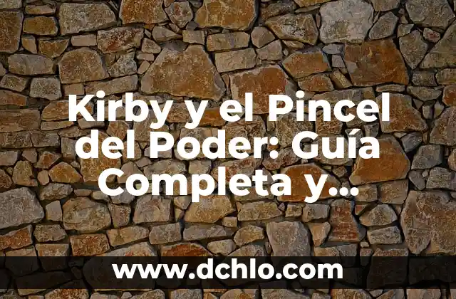Cómo Cambiar de Plan en Netflix: Guía Detallada y Actualizada 7 Kirby y el Pincel del Poder: Guía Completa y Detallada