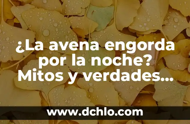 ¿El SIDA se Transmite por la Saliva? Mitos y Realidades 7 ¿La avena engorda por la noche? Mitos y verdades sobre el consumo nocturno de avena