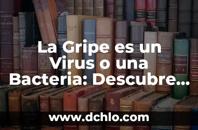 Como hacer dinero de verdad en internet 4 La Gripe es un Virus o una Bacteria: Descubre la Verdad