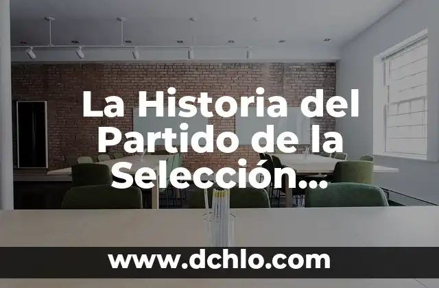 Horarios de los partidos de Primera División - Fútbol en Directo 6 La Historia del Partido de la Selección Española de Fútbol: Desde sus Inicios hasta la Época de Oro