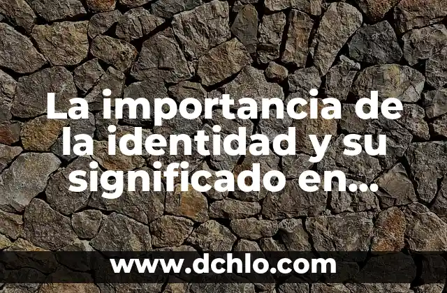 El significado histórico de 'teuton' y su importancia en la antigüedad 7 La importancia de la identidad y su significado en nuestras vidas