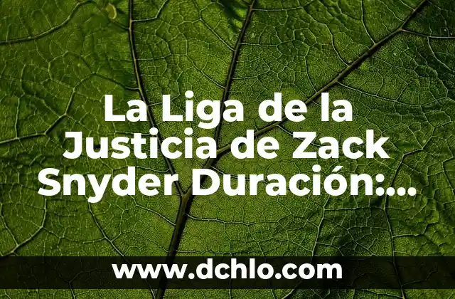 Como queda la clasificación de la Liga Santander 5 La Liga de la Justicia de Zack Snyder Duración: Todo lo que Necesitas Saber