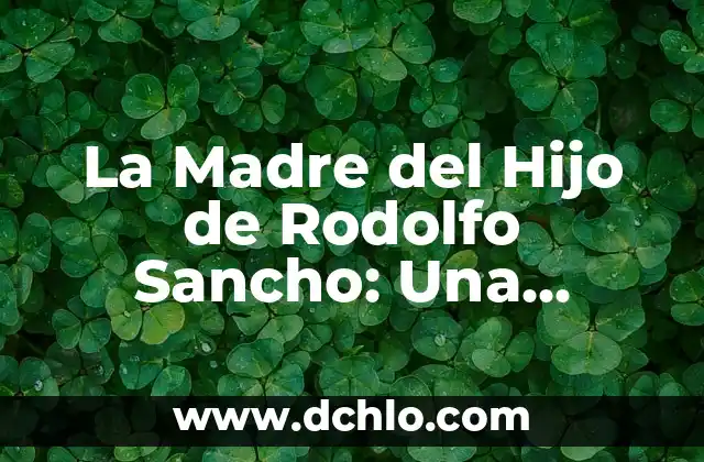 Xenia Tostado y Rodolfo Sancho Hijos: La Familia del Famoso Actor Español 5 La Madre del Hijo de Rodolfo Sancho: Una Figura Histórica Olvidada