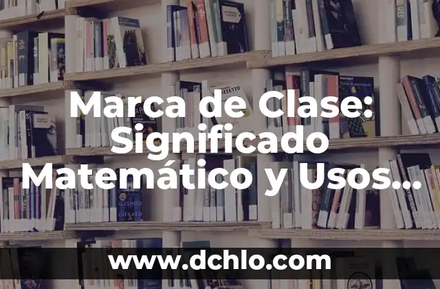 Valor Estadística Significativa de P 4 Marca de Clase: Significado Matemático y Usos en Estadística