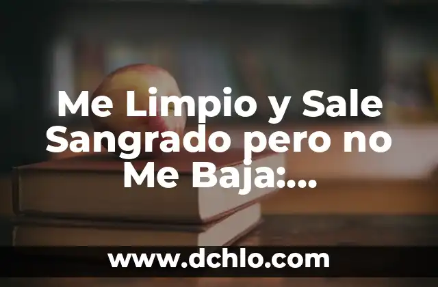 Dolor Abdominal en la Parte Baja: Causas, Síntomas y Tratamientos 3 Me Limpio y Sale Sangrado pero no Me Baja: ¡Descubre las Causas y Soluciones!