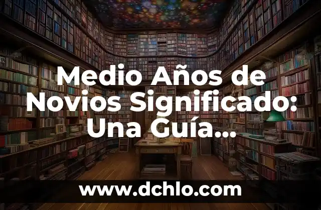 La importancia de la medición de longitudes en topografía: Una guía detallada 8 Medio Años de Novios Significado: Una Guía Completa