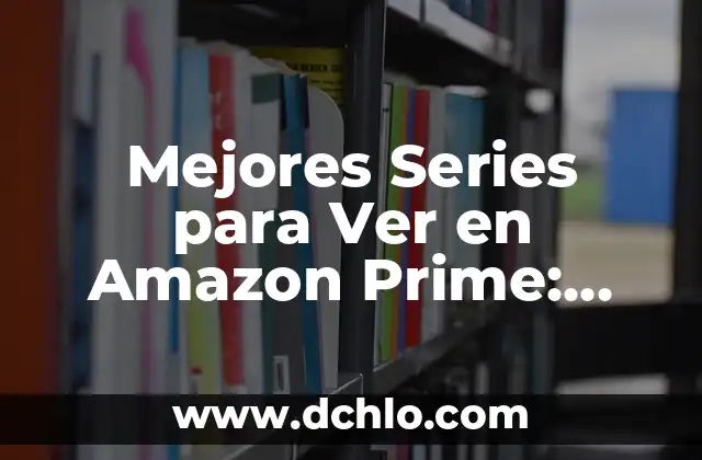 Cuando Sale la Xbox Series S: Fecha de Lanzamiento y Características 6 Mejores Series para Ver en Amazon Prime: Descubre tus Nuevas Favoritas