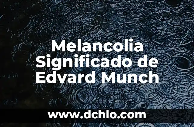 Significado de FES 6 Melancolia Significado de Edvard Munch