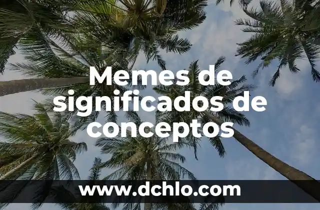 Memes de significados de conceptos
