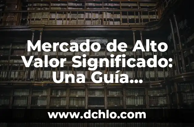 Menú Inicio de Excel: Guía Completa y Explicación 4 Mercado de Alto Valor Significado: Una Guía Completa