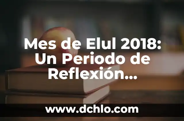 Cómo hacer corte en cañerias de Tekla 2018 8 Mes de Elul 2018: Un Periodo de Reflexión Espiritual