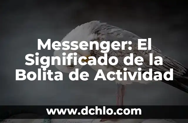 Messenger: El Significado de la Bolita de Actividad
