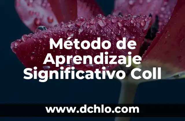 Método de Investigación Analítica: Un Enfoque Sistemático 7 Método de Aprendizaje Significativo Coll