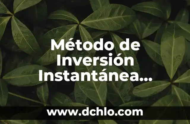 Método de Investigación Analítica: Un Enfoque Sistemático 4 Método de Inversión Instantánea Significado