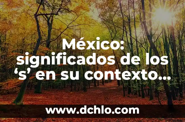 El Monte de Efraín: Un Lugar Histórico y Simbólico 7 México: significados de los ‘s’ en su contexto histórico y cultural
